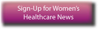 Sign-Up for Free Women's Health Newsletter